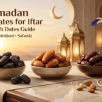 Ramadan 2026: Best Dates for Iftar + Sunnah Dates Guide (Ajwa, Medjool, Safawi)